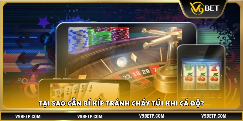 Lý do phải biết cách giữ vốn khi cá cược